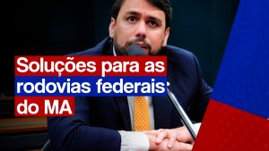 Deputado cobra programa de recuperação e de manutenção de rodovias