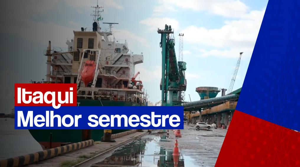 VÍDEO: Porto do Itaqui registra o melhor 1º semestre da história